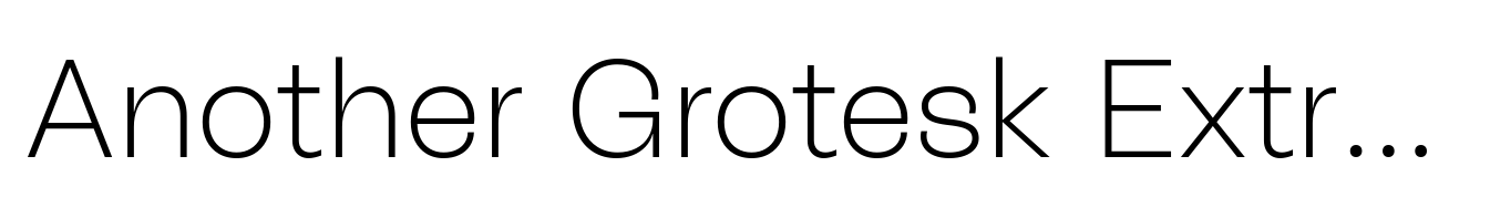 Another Grotesk Extra Light
